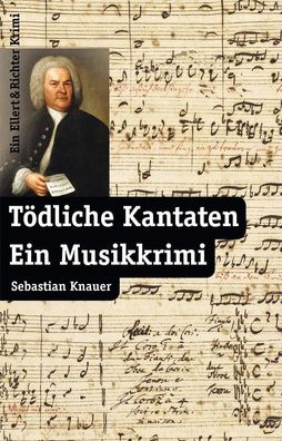 Tödliche Kantaten | Ein Musikkrimi | Sebastian Knauer | Taschenbuch | 192 S