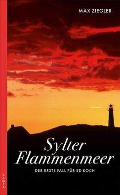 Sylter Flammenmeer | Der erste Fall für Ed Koch | Max Ziegler | Taschenbuch