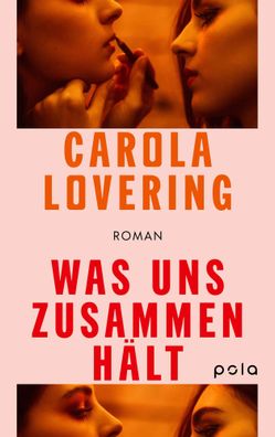 Was uns zusammenhält | Carola Lovering | Taschenbuch | 512 S. | Deutsch | 2024