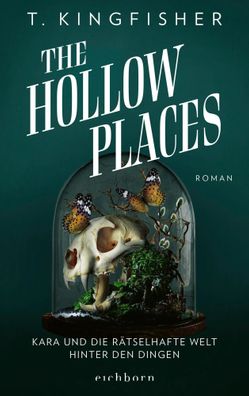 The Hollow Places | Kara und die rätselhafte Welt hinter den Dingen. Roman