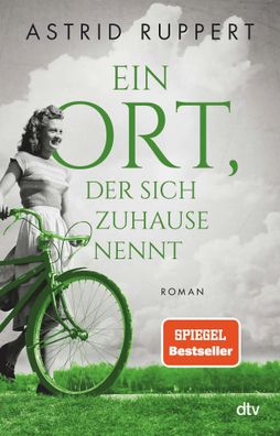 Ein Ort, der sich Zuhause nennt | Roman | Astrid Ruppert | Taschenbuch | 480 S