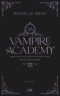 Vampire Academy - Blutschwur | Hardcover-Ausgabe | Richelle Mead | Buch | 448 S
