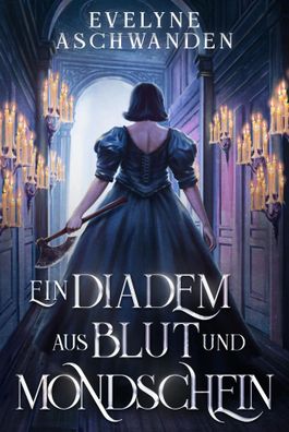 Ein Diadem aus Blut und Mondschein | Evelyne Aschwanden | Taschenbuch | 320 S