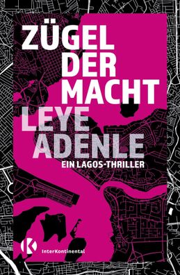 Zügel der Macht | Ein Lagos-Thriller | Leye Adenle | Taschenbuch | 360 S. | 2024