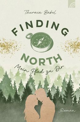 Finding North - Mein Pfad zu Dir | Thuraia Babel | Taschenbuch | 384 S. | 2024