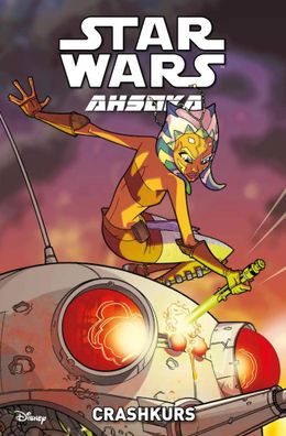 Star Wars Comics: Ahsoka | Bd. 2: Crashkurs | Henry Gilroy (u. a.) | Taschenbuch
