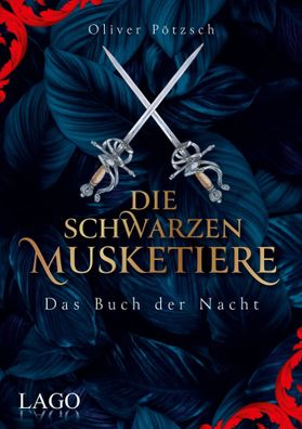 Die Schwarzen Musketiere | Oliver Pötzsch | Buch | 338 S. | Deutsch | 2023