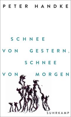Schnee von gestern, Schnee von morgen | Peter Handke | Taschenbuch | 74 S