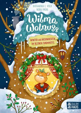 Wilma Walnuss - Winter und Weihnachten im kleinen Baumhotel, Band 3 | Volk