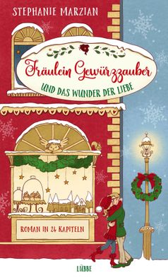 Fräulein Gewürzzauber und das Wunder der Liebe | Roman in 24 Kapiteln | Marzian