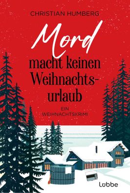 Mord macht keinen Weihnachtsurlaub | Ein Weihnachtskrimi | Christian Humberg