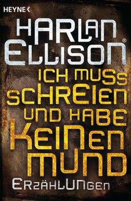 Ich muss schreien und habe keinen Mund | Erzählungen | Harlan Ellison | Buch