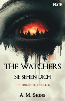 The Watchers - Sie sehen dich | Thriller | A. M. Shine | Taschenbuch | 341 S