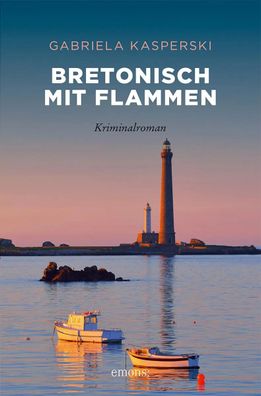 Bretonisch mit Flammen | Kriminalroman | Gabriela Kasperski | Taschenbuch | 2024
