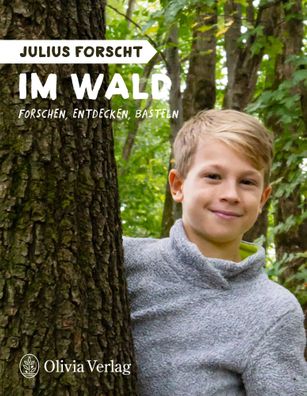 Julius forscht - Im Wald | Forschen, entdecken, basteln | Michael König | Buch