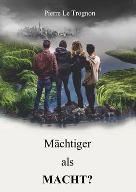 Mächtiger als Macht? | Pierre Le Trognon | Taschenbuch | 234 S. | Deutsch | 2022