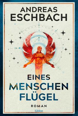 Eines Menschen Flügel | Roman | Andreas Eschbach | Taschenbuch | 1264 S. | 2021