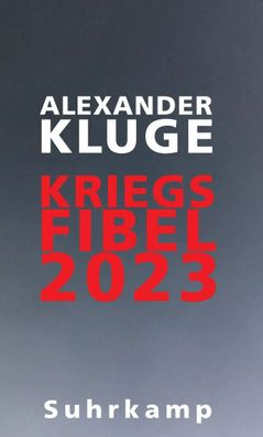 Kriegsfibel 2023 | Alexander Kluge | Buch | 126 S. | Deutsch | 2023