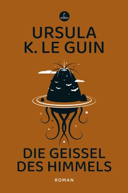 Die Geißel des Himmels | Roman | Ursula K. Le Guin | Taschenbuch | Carcosa