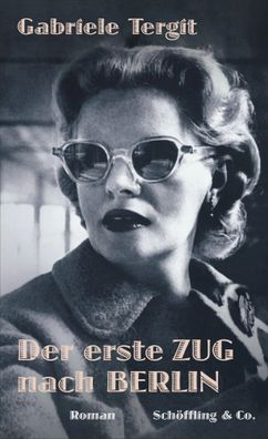 Der erste Zug nach Berlin | Roman | Gabriele Tergit | Buch | 208 S. | Deutsch