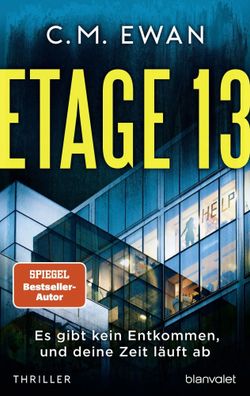 Etage 13 - Es gibt kein Entkommen, und deine Zeit läuft ab | Thriller | Ewan
