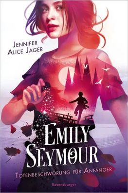 Emily Seymour, Band 1: Totenbeschwörung für Anfänger (Bezaubernde Romantasy