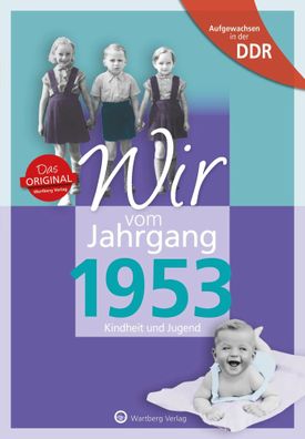 Aufgewachsen in der DDR - Wir vom Jahrgang 1953 - Kindheit und Jugend | Ehrlich