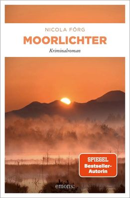 Moorlichter | Kriminalroman | Nicola Förg | Taschenbuch | Gerhard Weinzirl
