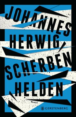 Scherbenhelden | Johannes Herwig | Buch | 272 S. | Deutsch | 2020