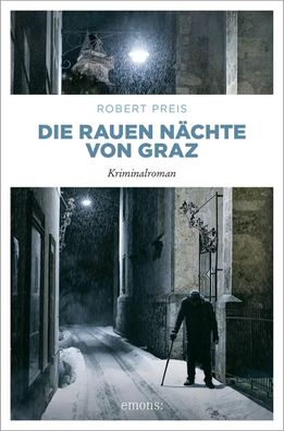 Die rauen Nächte von Graz | Kriminalroman | Robert Preis | Taschenbuch | 224 S