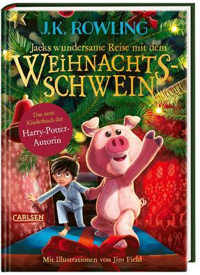 Jacks wundersame Reise mit dem Weihnachtsschwein | J. K. Rowling | Buch | 336 S