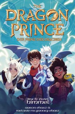 Dragon Prince - Der Prinz der Drachen Buch 2: Himmel (Roman) | Ehasz (u. a.)