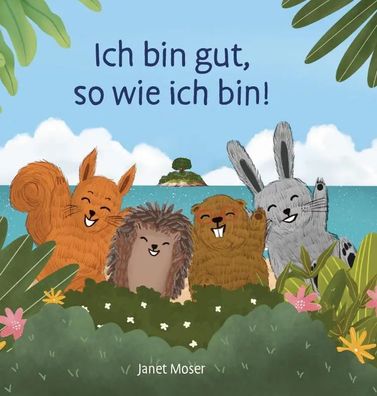 Ich bin gut, so wie ich bin! | Janet Moser | Buch | Deutsch | 2024