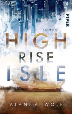 High Rise Isle | Dystopischer Roman Zukunftsroman in einem zerstörten Europa