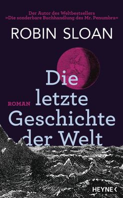Die letzte Geschichte der Welt | Roman | Robin Sloan | Buch | 464 S. | Deutsch