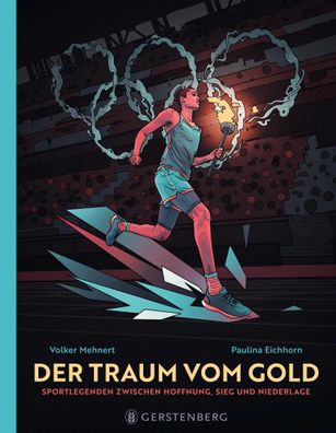 Der Traum vom Gold | Sportlegenden zwischen Hoffnung, Sieg und Niederlage | Buch