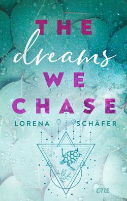 The dreams we chase - Emerald Bay, Band 3 | Lorena Schäfer | Taschenbuch | 2024