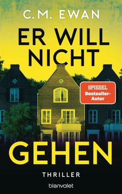 Er will nicht gehen | C. M. Ewan | Taschenbuch | 432 S. | Deutsch | 2024