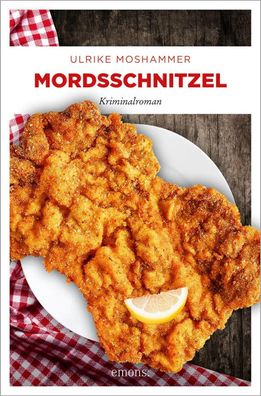 Mordsschnitzel | Kriminalroman | Ulrike Moshammer | Taschenbuch | 320 S. | 2024