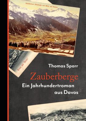 Zauberberge | Ein Jahrhundertroman aus Davos | Thomas Sparr | Buch | 80 S