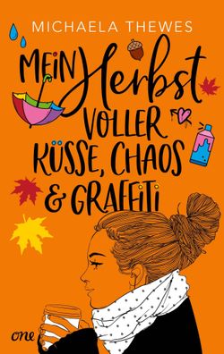 Mein Herbst voller Küsse, Chaos und Graffiti | Michaela Thewes | Taschenbuch