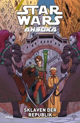 Star Wars Comics: Ahsoka | Bd. 3: Sklaven der Republik | Henry Gilroy (u. a.)