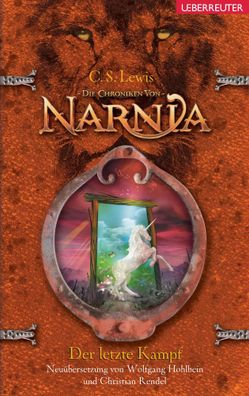 Die Chroniken von Narnia 07. Der letzte Kampf | Clive Staples Lewis | Buch