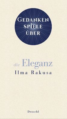 Gedankenspiele über die Eleganz | Ilma Rakusa | Buch | 48 S. | Deutsch | 2021