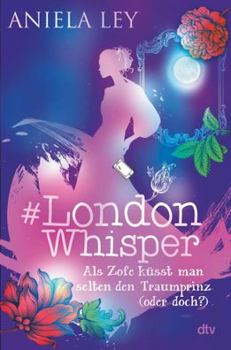 London Whisper - Als Zofe küsst man selten den Traumprinz (oder doch?) | Ley