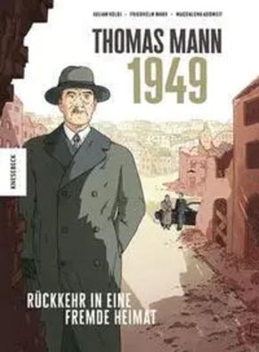 Thomas Mann - 1949 | Rückkehr in eine fremde Heimat | Julian Voloj (u. a.)