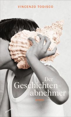 Der Geschichtenabnehmer | Vincenzo Todisco | Buch | 256 S. | Deutsch | 2024