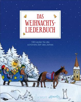 Das Weihnachtsliederbuch | 100 Lieder für die schönste Zeit des Jahres | Musik