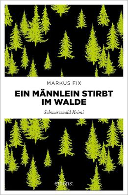 Ein Männlein stirbt im Walde | Schwarzwald Krimi | Markus Fix | Taschenbuch