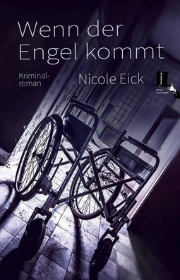 Wenn der Engel kommt | Nominiert als bester Kriminalroman 2025 | Nicole Eick